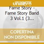 Fame Story - Fame Story Band 3 Vol.1 (3 Cd) cd