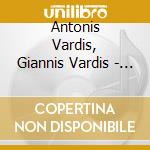 Antonis Vardis, Giannis Vardis - O,Ti Agapisame cd