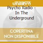 Psycho Radio - In The Underground cd musicale di Psycho Radio