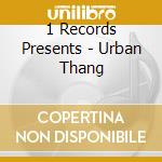 1 Records Presents - Urban Thang cd