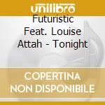 Futuristic Feat. Louise Attah - Tonight cd