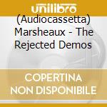 (Audiocassetta) Marsheaux - The Rejected Demos cd musicale di Marsheaux