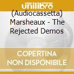 (Audiocassetta) Marsheaux - The Rejected Demos cd