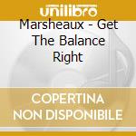 Marsheaux - Get The Balance Right cd