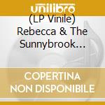 (LP Vinile) Rebecca & The Sunnybrook Farmers - Birth vinile