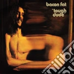 (LP Vinile) Bacon Fat - Tough Dude vinile