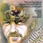 (LP Vinile) Bread Love And Dreams - The Strange Tale Of Captain Shannon And The Hunchback From Gigha vinile