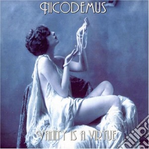 Nicodemus - Vanity Is A Virtue cd musicale di Nicodemus