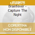 Brainfever - Capture The Night cd