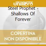 Steel Prophet - Shallows Of Forever cd