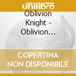 Oblivion Knight - Oblivion Knight cd musicale di Oblivion Knight