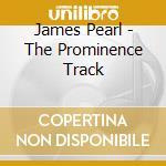James Pearl - The Prominence Track cd