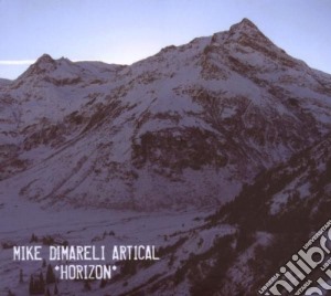 Mike Dimareli Artical - Horizon cd musicale di Mike Dimareli Artical