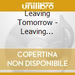 Leaving Tomorrow - Leaving Tomorrow cd