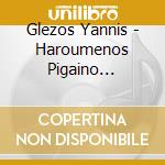 Glezos Yannis - Haroumenos Pigaino Walking In Joy cd
