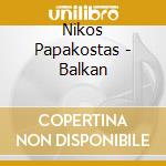 Nikos Papakostas - Balkan cd