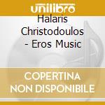Halaris Christodoulos - Eros Music cd