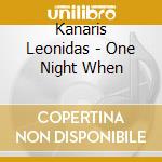 Kanaris Leonidas - One Night When cd