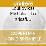Loukovikas Michalis - To Xrisafi Touranou cd