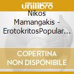 Nikos Mamangakis - ErotokritosPopular Melodrama For Symph (2 Cd) cd