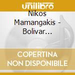 Nikos Mamangakis - Bolivar Spanish Version cd