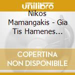 Nikos Mamangakis - Gia Tis Hamenes Patrides (For The Lost Homelands) cd musicale di Nikos Mamangakis