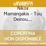 Nikos Mamangakis - Tou Deinou Kritikou Polemou (Of The Vile Cretan Wa cd musicale di Nikos Mamangakis