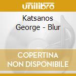 Katsanos George - Blur cd