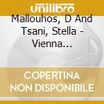 Mallouhos, D And Tsani, Stella - Vienna Duesseldorf Vienna cd
