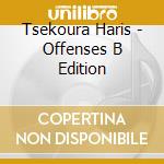 Tsekoura Haris - Offenses B Edition cd