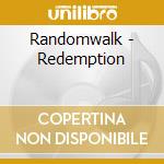Randomwalk - Redemption