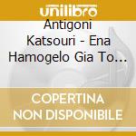 Antigoni Katsouri - Ena Hamogelo Gia To Avrio cd