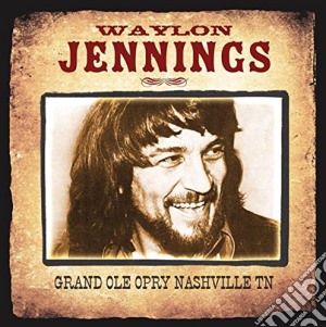 Waylon Jennings - Grand Ole Opry Nashville Tn cd musicale di Waylon Jennings