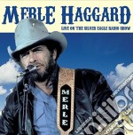 Merle Haggard - Live On The Silver Eagle Radio Show