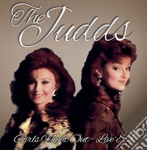 Judds (The) - Girls Night Out - Live '85 cd musicale di Judds