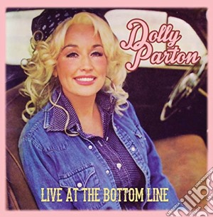 Dolly Parton - Live At The Bottom Line cd musicale di Dolly Parton