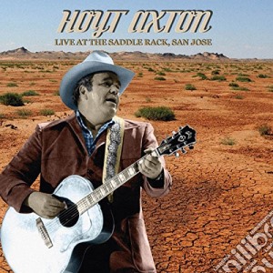 Hoyt Axton - Live At The Saddle Rack, San Jose (2 Cd) cd musicale di Legendary Country St
