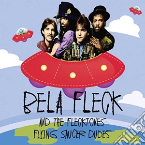 Bela Fleck & The Flecktones - Flying Saucer Dudes cd musicale di Bela Fleck & The Flecktones