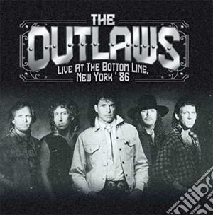 Outlaws (The) - Live At The Bottom Line, New York '86 (2 Cd) cd musicale di Outlaws (The)