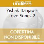 Yishak Banjaw - Love Songs 2