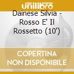 Dainese Silvia - Rosso E' Il Rossetto (10') cd