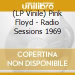 (LP Vinile) Pink Floyd - Radio Sessions 1969 vinile