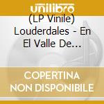 (LP Vinile) Louderdales - En El Valle De Los Perdidos vinile