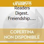 Readers Digest. Freiendship. Great Comb - Readers Digest. Freiendship. Great Comb cd