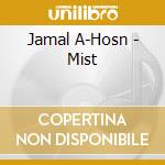 Jamal A-Hosn - Mist cd musicale di Jamal A