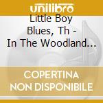Little Boy Blues, Th - In The Woodland Of Weir cd