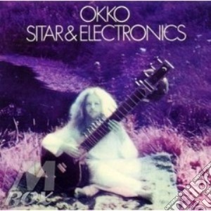 Okko - Sitar And Electronics cd musicale di Okko