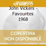 John Vickers - Favourites 1968 cd