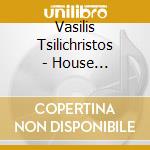 Vasilis Tsilichristos - House Experience 4 cd