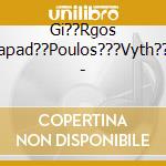 Gi??Rgos Papad??Poulos???Vyth??S - cd